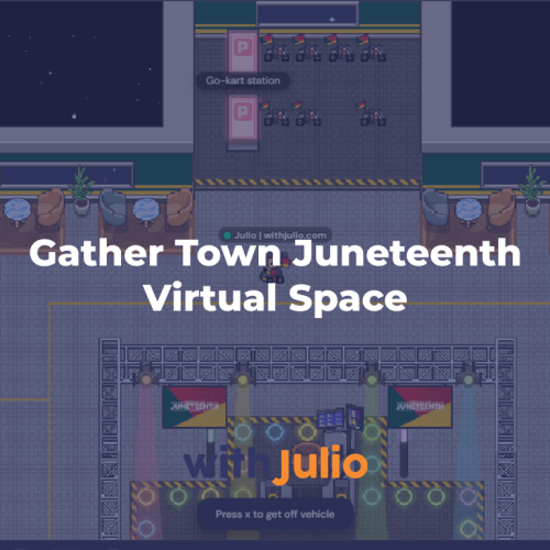 Juneteenth Gather Town Virtual Space